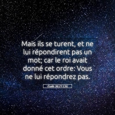 Picture 05 - Ésaïe 36:21 LSG - Mais ils se turent, et ne lui répondirent pas un - Bible Verse Picture