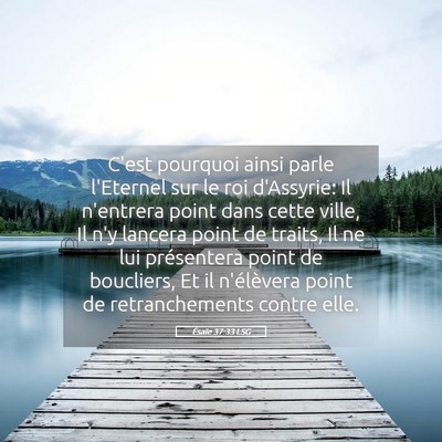 Picture 05 - Ésaïe 37:33 LSG - C'est pourquoi ainsi parle l'Eternel sur le roi - Bible Verse Picture