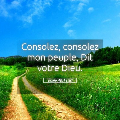 Picture 05 - Ésaïe 40:1 LSG - Consolez, consolez mon peuple, Dit votre - Bible Verse Picture