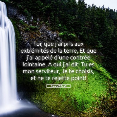 Picture 05 - Ésaïe 41:9 LSG - Toi, que j'ai pris aux extrémités de la terre, - Bible Verse Picture