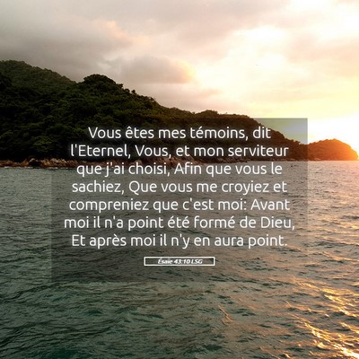 Picture 05 - Ésaïe 43:10 LSG - Vous êtes mes témoins, dit l'Eternel, Vous, et - Bible Verse Picture