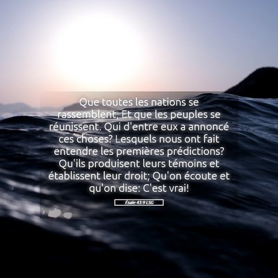 Picture 05 - Ésaïe 43:9 LSG - Que toutes les nations se rassemblent, Et que les - Bible Verse Picture