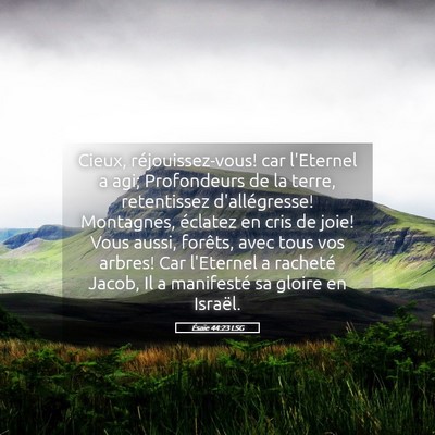 Picture 05 - Ésaïe 44:23 LSG - Cieux, réjouissez-vous! car l'Eternel a agi; - Bible Verse Picture