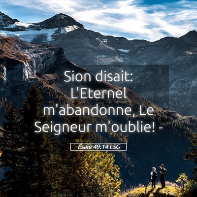 Picture 05 - Ésaïe 49:14 LSG - Sion disait: L'Eternel m'abandonne, Le Seigneur - Bible Verse Picture