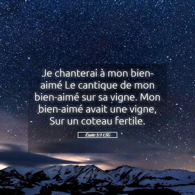 Picture 05 - Ésaïe 5:1 LSG - Je chanterai à mon bien-aimé Le cantique de mon - Bible Verse Picture