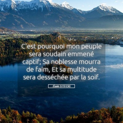 Picture 05 - Ésaïe 5:13 LSG - C'est pourquoi mon peuple sera soudain emmené - Bible Verse Picture