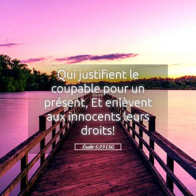 Picture 05 - Ésaïe 5:23 LSG - Qui justifient le coupable pour un présent, Et - Bible Verse Picture