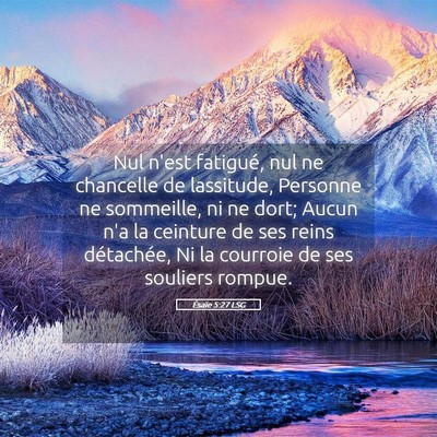 Picture 05 - Ésaïe 5:27 LSG - Nul n'est fatigué, nul ne chancelle de - Bible Verse Picture