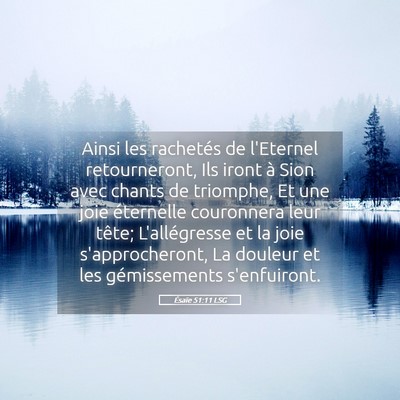 Picture 05 - Ésaïe 51:11 LSG - Ainsi les rachetés de l'Eternel retourneront, - Bible Verse Picture