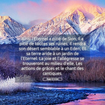 Picture 05 - Ésaïe 51:3 LSG - Ainsi l'Eternel a pitié de Sion, Il a pitié de - Bible Verse Picture