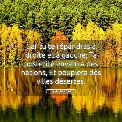 Picture 05 - Ésaïe 54:3 LSG - Car tu te répandras à droite et à gauche; Ta - Bible Verse Picture