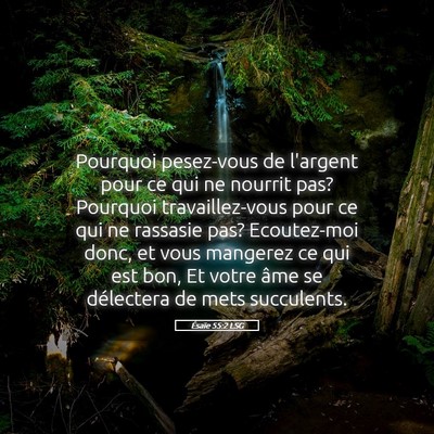 Picture 05 - Ésaïe 55:2 LSG - Pourquoi pesez-vous de l'argent pour ce qui ne - Bible Verse Picture