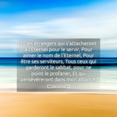 Picture 05 - Ésaïe 56:6 LSG - Et les étrangers qui s'attacheront à l'Eternel - Bible Verse Picture