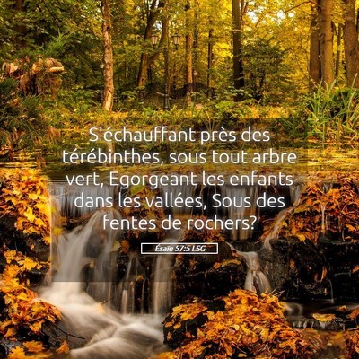 Picture 05 - Ésaïe 57:5 LSG - S'échauffant près des térébinthes, sous tout - Bible Verse Picture