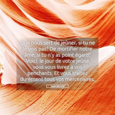 Picture 05 - Ésaïe 58:3 LSG - Que nous sert de jeûner, si tu ne le vois pas? - Bible Verse Picture