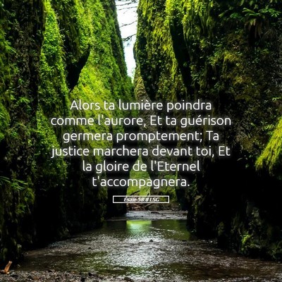 Picture 05 - Ésaïe 58:8 LSG - Alors ta lumière poindra comme l'aurore, Et ta - Bible Verse Picture