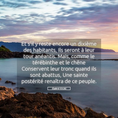 Picture 05 - Ésaïe 6:13 LSG - Et s'il y reste encore un dixième des habitants, - Bible Verse Picture