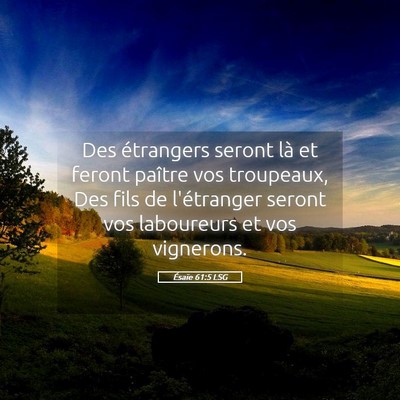 Picture 05 - Ésaïe 61:5 LSG - Des étrangers seront là et feront paître vos - Bible Verse Picture