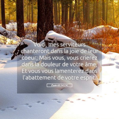 Picture 05 - Ésaïe 65:14 LSG - Voici, mes serviteurs chanteront dans la joie de - Bible Verse Picture