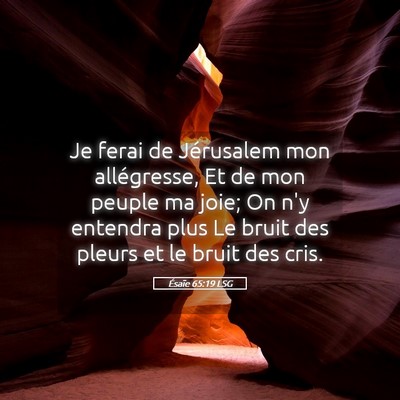 Picture 05 - Ésaïe 65:19 LSG - Je ferai de Jérusalem mon allégresse, Et de mon - Bible Verse Picture