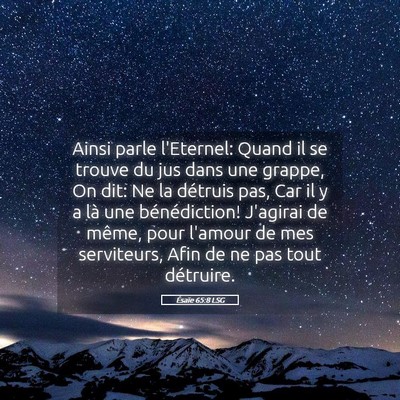 Picture 05 - Ésaïe 65:8 LSG - Ainsi parle l'Eternel: Quand il se trouve du jus - Bible Verse Picture