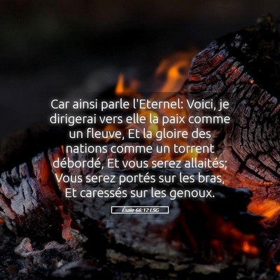 Picture 05 - Ésaïe 66:12 LSG - Car ainsi parle l'Eternel: Voici, je dirigerai - Bible Verse Picture