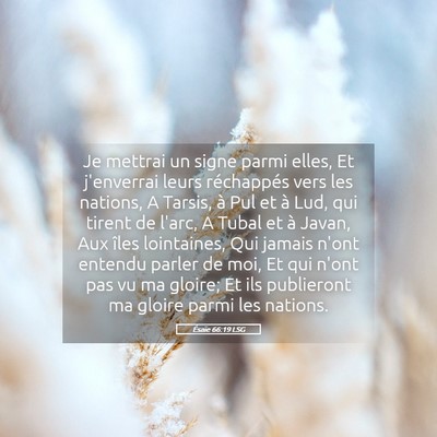 Picture 05 - Ésaïe 66:19 LSG - Je mettrai un signe parmi elles, Et j'enverrai - Bible Verse Picture