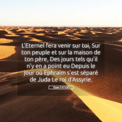 Picture 05 - Ésaïe 7:17 LSG - L'Eternel fera venir sur toi, Sur ton peuple et - Bible Verse Picture