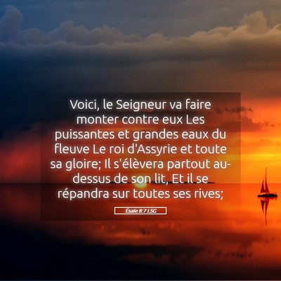 Picture 05 - Ésaïe 8:7 LSG - Voici, le Seigneur va faire monter contre eux Les - Bible Verse Picture