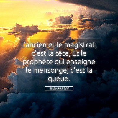 Picture 05 - Ésaïe 9:15 LSG - L'ancien et le magistrat, c'est la tête, Et le - Bible Verse Picture