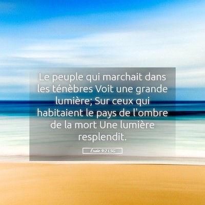 Picture 05 - Ésaïe 9:2 LSG - Le peuple qui marchait dans les ténèbres Voit - Bible Verse Picture
