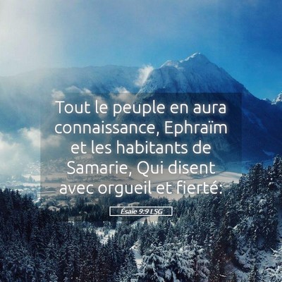 Picture 05 - Ésaïe 9:9 LSG - Tout le peuple en aura connaissance, Ephraïm et - Bible Verse Picture