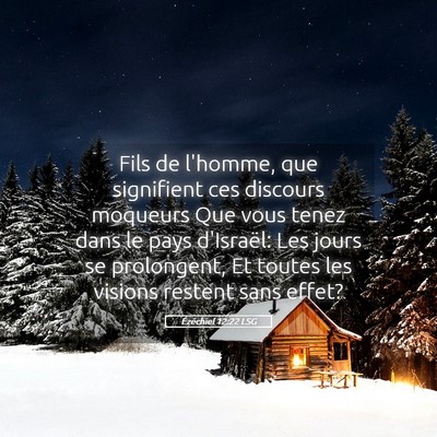 Picture 05 - Ézéchiel 12:22 LSG - Fils de l'homme, que signifient ces discours - Bible Verse Picture