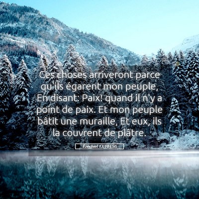 Picture 05 - Ézéchiel 13:10 LSG - Ces choses arriveront parce qu'ils égarent mon - Bible Verse Picture