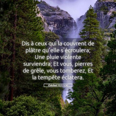 Picture 05 - Ézéchiel 13:11 LSG - Dis à ceux qui la couvrent de plâtre qu'elle - Bible Verse Picture