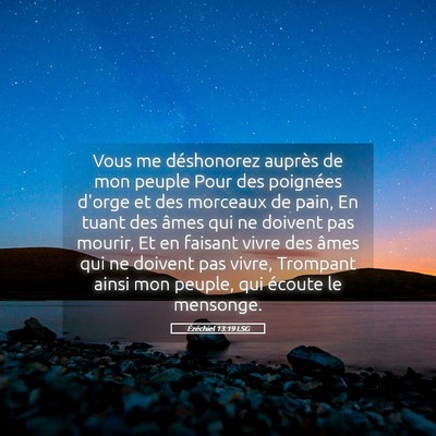 Picture 05 - Ézéchiel 13:19 LSG - Vous me déshonorez auprès de mon peuple Pour - Bible Verse Picture