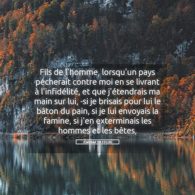 Picture 05 - Ézéchiel 14:13 LSG - Fils de l'homme, lorsqu'un pays pécherait contre - Bible Verse Picture
