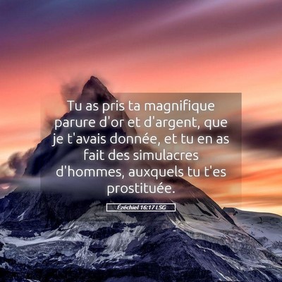 Picture 05 - Ézéchiel 16:17 LSG - Tu as pris ta magnifique parure d'or et d'argent, - Bible Verse Picture