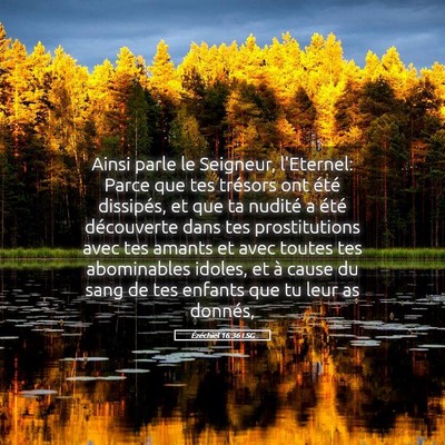 Picture 05 - Ézéchiel 16:36 LSG - Ainsi parle le Seigneur, l'Eternel: Parce que tes - Bible Verse Picture
