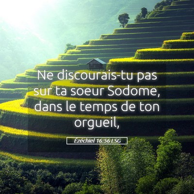 Picture 05 - Ézéchiel 16:56 LSG - Ne discourais-tu pas sur ta soeur Sodome, dans le - Bible Verse Picture