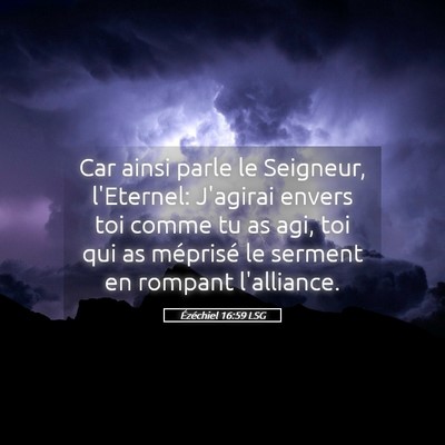 Picture 05 - Ézéchiel 16:59 LSG - Car ainsi parle le Seigneur, l'Eternel: J'agirai - Bible Verse Picture