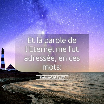 Picture 05 - Ézéchiel 20:2 LSG - Et la parole de l'Eternel me fut adressée, en - Bible Verse Picture