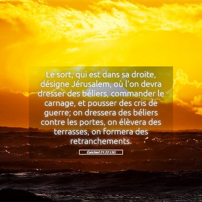 Picture 05 - Ézéchiel 21:22 LSG - Le sort, qui est dans sa droite, désigne - Bible Verse Picture