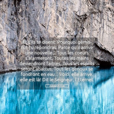 Picture 05 - Ézéchiel 21:7 LSG - Et s'ils te disent: Pourquoi gémis-tu? Tu - Bible Verse Picture