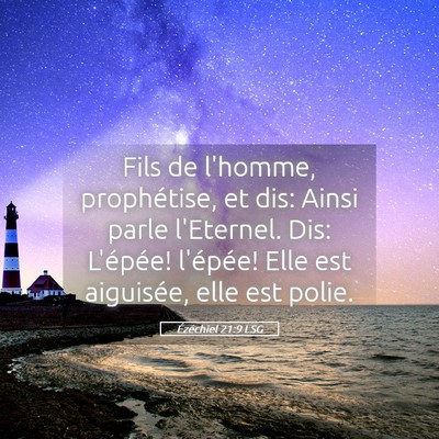 Picture 05 - Ézéchiel 21:9 LSG - Fils de l'homme, prophétise, et dis: Ainsi parle - Bible Verse Picture