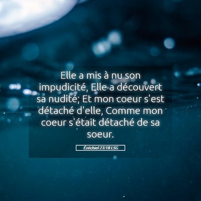 Picture 05 - Ézéchiel 23:18 LSG - Elle a mis à nu son impudicité, Elle a - Bible Verse Picture