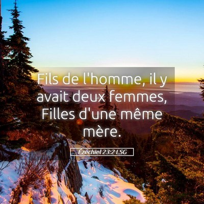 Picture 05 - Ézéchiel 23:2 LSG - Fils de l'homme, il y avait deux femmes, Filles - Bible Verse Picture