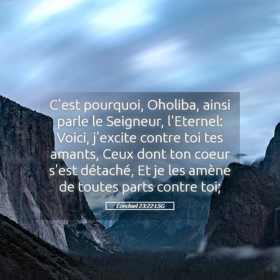 Picture 05 - Ézéchiel 23:22 LSG - C'est pourquoi, Oholiba, ainsi parle le Seigneur, - Bible Verse Picture