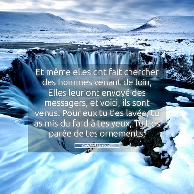Picture 05 - Ézéchiel 23:40 LSG - Et même elles ont fait chercher des hommes - Bible Verse Picture
