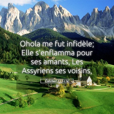 Picture 05 - Ézéchiel 23:5 LSG - Ohola me fut infidèle; Elle s'enflamma pour ses - Bible Verse Picture